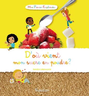 Couverture du livre « D'où vient mon sucre en poudre ? » de Sandra Laboucarie aux éditions Tourbillon