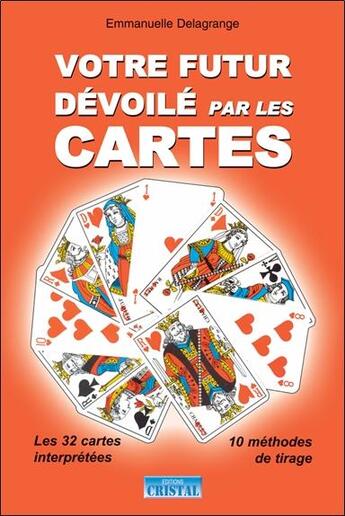 Couverture du livre « Votre futur dévoilé par les cartes » de Emmanuelle Delagrange aux éditions Cristal