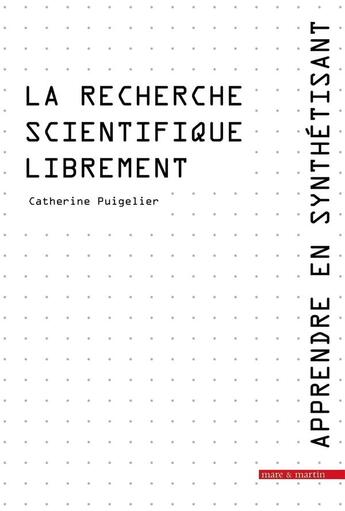 Couverture du livre « Apprendre en synthétisant t.2 : la recherche scientifique » de Catherine Puigelier aux éditions Mare & Martin