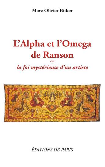 Couverture du livre « L'alpha et l'omega de Ranson ou la foi mystérieuse d'un artiste » de Marc-Olivier Bitker aux éditions Editions De Paris