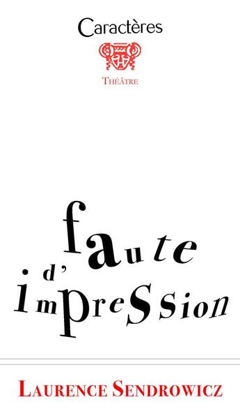 Couverture du livre « Faute d'impression » de Laurence Sendrowicz aux éditions Caracteres