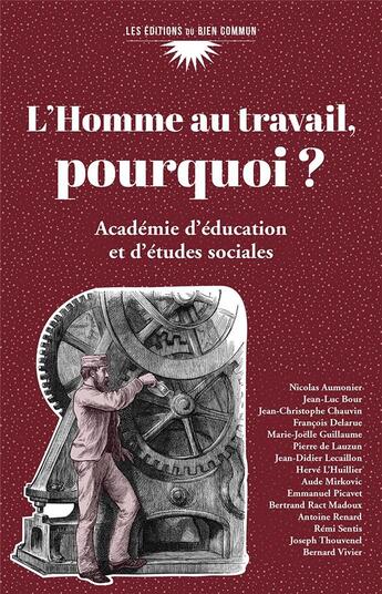 Couverture du livre « L'homme au travail, pourquoi ? » de  aux éditions Bien Commun