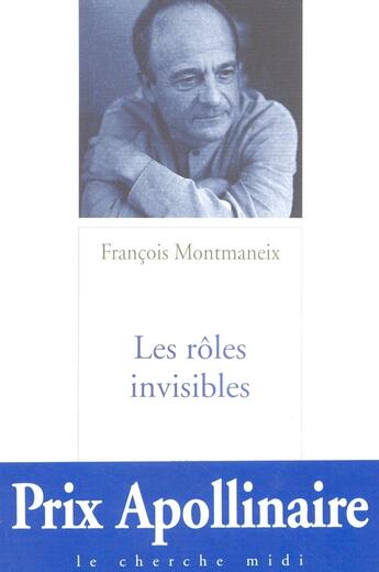 Couverture du livre « Les rôles invisibles » de Francois Montmaneix aux éditions Cherche Midi