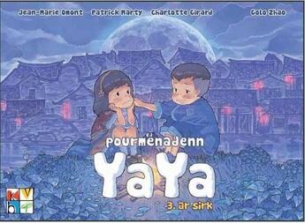 Couverture du livre « Pourmenadenn Yaya t.3 ; ar sirk » de Jean-Marie Omont et Patrick Marty aux éditions Keit Vimp Bev