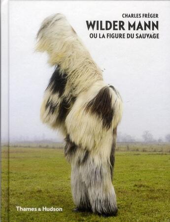 Couverture du livre « Wilder Mann ; ou la figure du sauvage » de Charles Freger et Genevieve Gauckler aux éditions Thames And Hudson