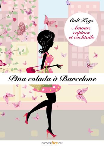 Couverture du livre « Amours, copines et cocktails t.5 ; piña colada à Barcelone » de Cali Keys aux éditions Numeriklivres