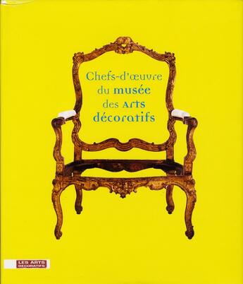 Couverture du livre « Chefs-d'oeuvre du musée des arts décoratifs » de  aux éditions Les Arts Decoratifs