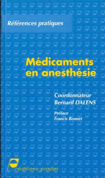 Couverture du livre « Medicaments en anesthesiologie references pratiques » de Dalens aux éditions Pradel