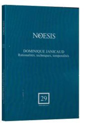 Couverture du livre « REVUE NOESIS T.29 ; Dominique Janicaud ; rationalités, techniques, temporalités » de Revue Noesis aux éditions Revue Noesis