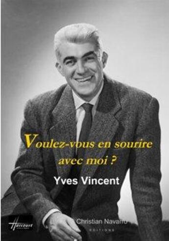 Couverture du livre « Voulez-vous en sourire avec moi ? » de Yves Vincent aux éditions Christian Navarro