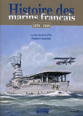 Couverture du livre « Histoire des marins français 1870-1940 » de Granier/Hubert aux éditions Marines