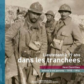 Couverture du livre « Lieutenant à 19 ans dans les tranchées ; Henri Sentilhes, lettres à ses parents 1915-1916 » de  aux éditions Point De Vues