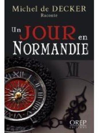 Couverture du livre « Un jour en Normandie t.1 » de Odile Moreau aux éditions Orep