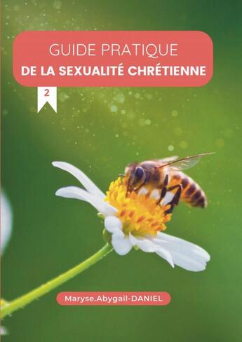 Couverture du livre « GUIDE PRATIQUE DE LA SEXUALITE » de Maryse.Abygaïl - Dan aux éditions Thebookedition.com