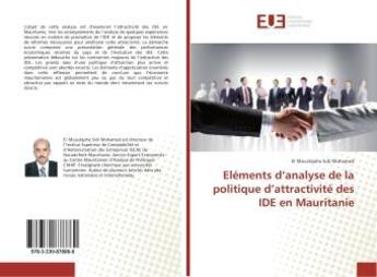 Couverture du livre « Elements d'analyse de la politique d'attractivite des ide en mauritanie » de Moustapha Sidi Moham aux éditions Editions Universitaires Europeennes