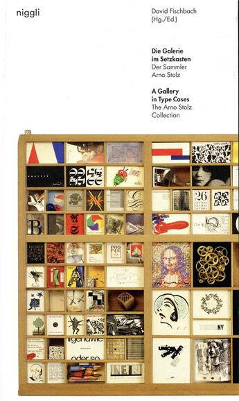 Couverture du livre « Die galerie im setzkasten - a gallery in type ases - der sammler arno stolz - the arno stolz collect » de Fischbach David aux éditions Niggli