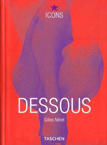 Couverture du livre « Dessous. lingerie as erotic weapon-trilingue » de  aux éditions Taschen