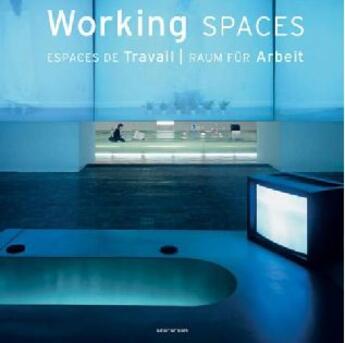 Couverture du livre « Working spaces ; espaces de travail ; raum fûr arbeit » de  aux éditions Taschen