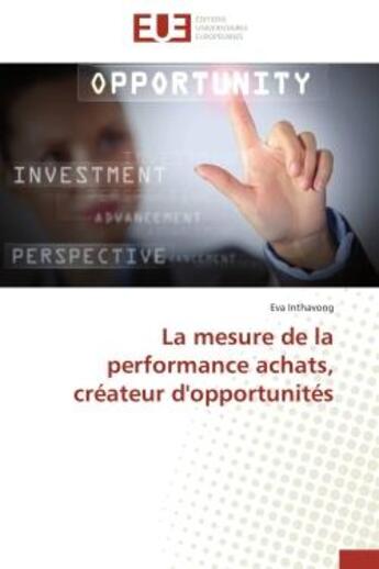 Couverture du livre « La mesure de la performance achats, createur d'opportunites » de Inthavong-E aux éditions Editions Universitaires Europeennes