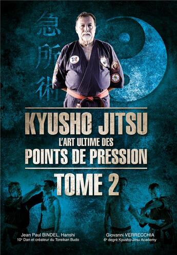 Couverture du livre « Kyusho-jitsu : l'art ultime des points de pression Tome 2 » de Jean Paul Bindel aux éditions Em