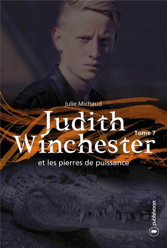 Couverture du livre « Judith Winchester et les pierres de puissance t.7 » de Julie Michaud aux éditions Publishroom Factory