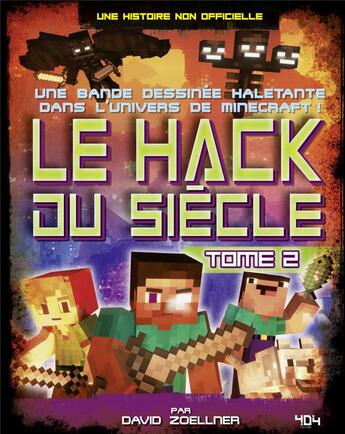 Couverture du livre « Minecraft - le hack du siècle Tome 2 » de David Zoellner aux éditions 404 Editions