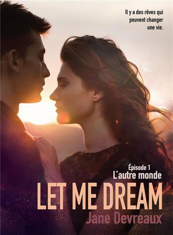 Couverture du livre « Let me dream Tome 1 : l'autre monde » de Jane Devreaux aux éditions Bookelis