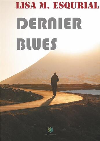 Couverture du livre « Dernier blues » de Lisa M. Esqurial aux éditions Le Lys Bleu