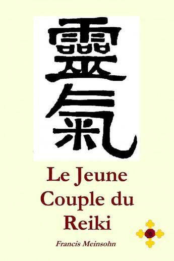 Couverture du livre « Le Jeune Couple du Reiki » de Francis Meinsohn aux éditions Thebookedition.com