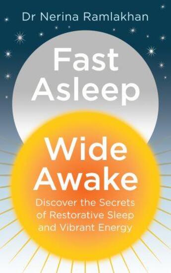 Couverture du livre « FAST ASLEEP, WIDE AWAKE - TECHNIQUES TO HELP YOU SLEEP SMARTER » de Nerina Ramlakhan aux éditions Thorsons