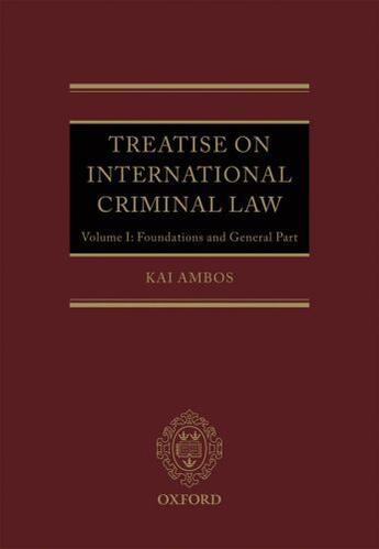 Couverture du livre « Treatise on International Criminal Law: Volume 1: Foundations and Gene » de Ambos Kai aux éditions Oup Oxford