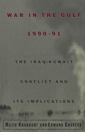 Couverture du livre « War in the gulf, 1990-91: the iraq-kuwait conflict and its implication » de Ghareeb Edmund aux éditions Editions Racine