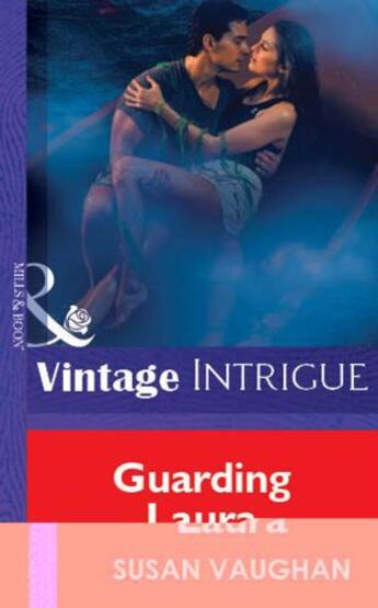 Couverture du livre « Guarding Laura (Mills & Boon Vintage Intrigue) » de Vaughan Susan aux éditions Mills & Boon Series