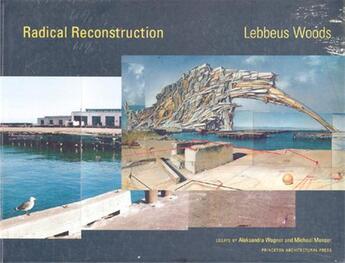 Couverture du livre « Lebbeus woods radical reconstruction » de Woods Lebbeus aux éditions Princeton Architectural