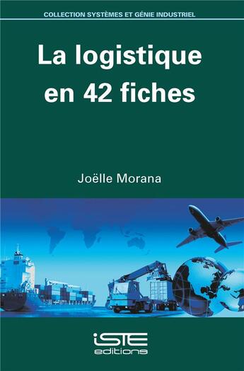 Couverture du livre « La logistique en 42 fiches » de Joelle Morana aux éditions Iste