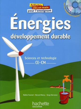 Couverture du livre « Sciences et technologie ; énergie et développement durable ; CE/CM ; activités » de Bernard Henry et Nadine Fournial et Serge Herreman aux éditions Foucher