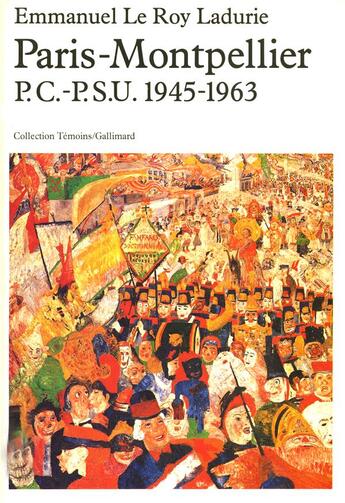 Couverture du livre « Paris-Montpellier : P.C.-P.S.U. (1945-1963) » de Emmanuel Le Roy Ladurie aux éditions Gallimard