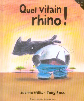 Couverture du livre « Quel vilain rhino ! » de Willis/Ross aux éditions Gallimard-jeunesse