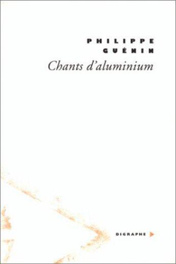 Couverture du livre « Chants d'aluminium » de Philippe Guenin aux éditions Gallimard