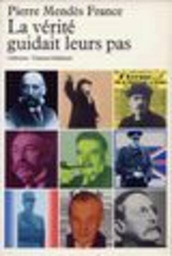 Couverture du livre « La vérité guidait leus pas » de Pierre Mendes France aux éditions Gallimard