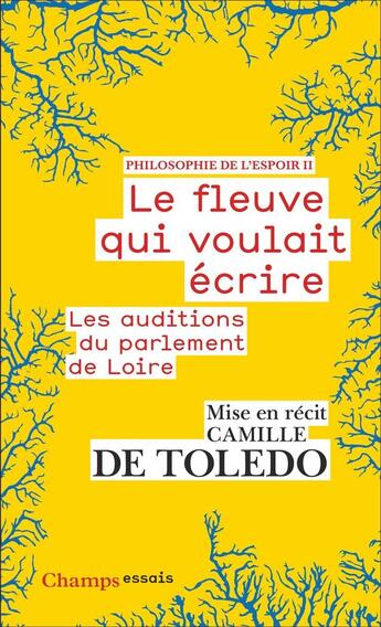 Couverture du livre « Le fleuve qui voulait écrire : Les auditions du parlement de Loire » de Camille De Toledo aux éditions Flammarion