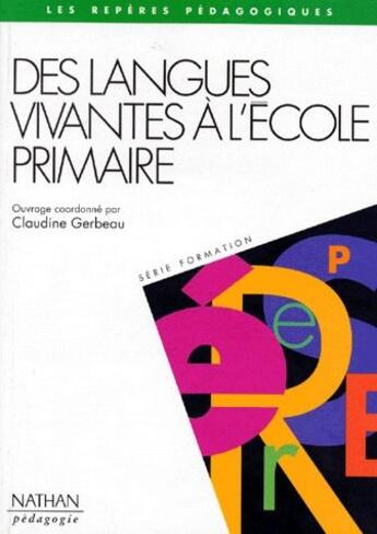 Couverture du livre « Des langues vivantes à l'école primaire » de Claudine Gerbeau aux éditions Nathan