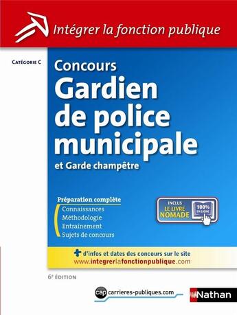 Couverture du livre « Concours gardien de police municipale et garde champêtre ; catégorie C (6e édition) » de Roger Valtat aux éditions Nathan