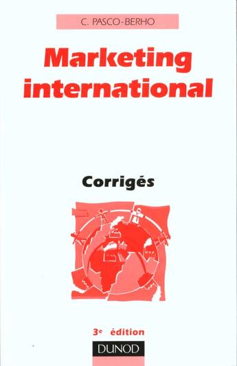 Couverture du livre « Marketing International Corriges » de Corinne Pasco aux éditions Dunod