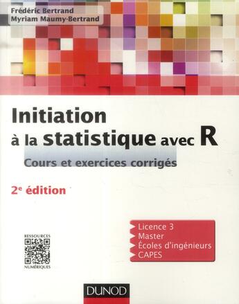 Couverture du livre « Initiation à la statistique avec R ; cours et exercices corrigés (2e édition) » de Frederic Bertrand et Myriam Maumy-Bertrand aux éditions Dunod