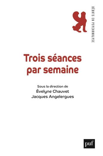 Couverture du livre « Trois séances par semaine » de Jacques Angelergues et Evelyne Chauvet aux éditions Puf