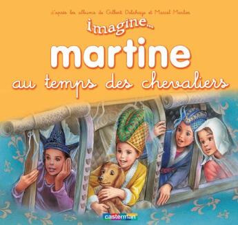 Couverture du livre « IMAGINE MARTINE... Tome 9 » de Marlier/Delahaye aux éditions Casterman