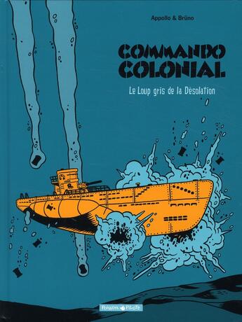 Couverture du livre « Commando colonial Tome 2 ; le loup gris de la désolation » de Appollo et Bruno aux éditions Dargaud