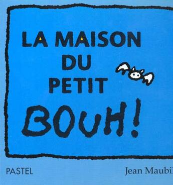 Couverture du livre « Maison du petit bouh (la) » de Jean Maubille aux éditions Ecole Des Loisirs