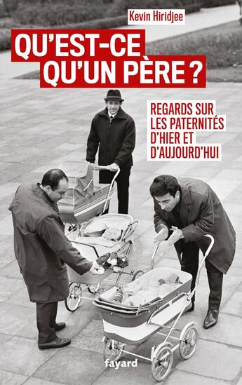 Couverture du livre « Qu'est-ce qu'un père ? » de Kevin Hiridjee aux éditions Fayard